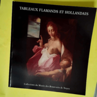 TABLEAUX FLAMANDS ET HOLLANDAIS  Collections ...