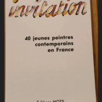 40 Jeunes Peintres Contemporains En France – Invitation – Adler – Alquier – Anakis – Arickx – Auber – Barbancon – Chambard – Emdadian – Evra...