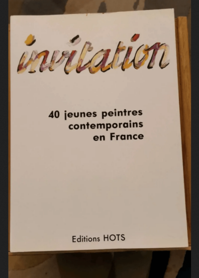 40 Jeunes Peintres Contemporains En France - Invitation - Adler - Alquier - Anakis - Arickx - Auber - Barbancon - Chambard - Emdadian - Evrard - Fokas - Formica - Fumagalli - Pimentel - ... - Collectif