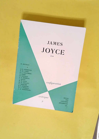 Configuration critique de James Joyce tome 2 Broché Hayman - Atherton – Cohn - Hart - Herring - Joyce - Kain - Knight - Mercier - Scholes - Tindall – Woodward - Goldberg  - Hayman