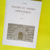 FIGURES ET THEMES HISPANIQUES – TOME V ...