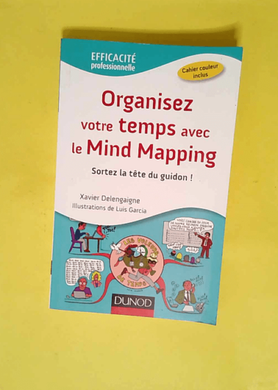 Organisez votre temps avec le Mind Mapping  - Xavier Delengaigne