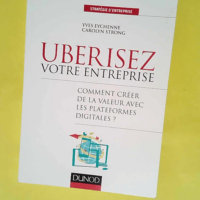 Ubérisez Votre Entreprise – Comment Cr...