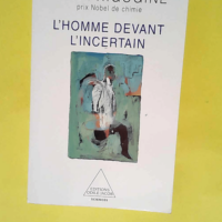 L Homme devant L Incertain  – Ilya Prig...