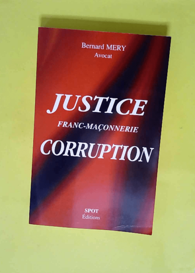 Justice franc-maçonnerie corruption  - Bernard Méry