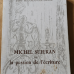 Michel Suffran Ou La Passion De L’écriture – Brannens-Gouardere Jeanne