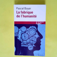 La fabrique de l humanité  – Pascal Bo...