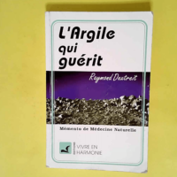 L Argile qui guérit – Mémento de méd...