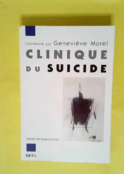 Clinique du suicide  - Geneviève Morel