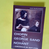 Chopin chez George Sand à Nohant. Chronique ...