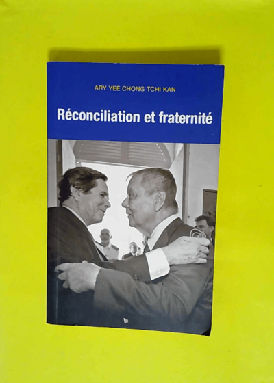 Réconciliation et fraternité  - Ary Yee Chong Tchi Kan