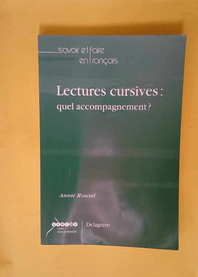 Lectures cursives - Quel accompagnement ?  - Annie Rouxel