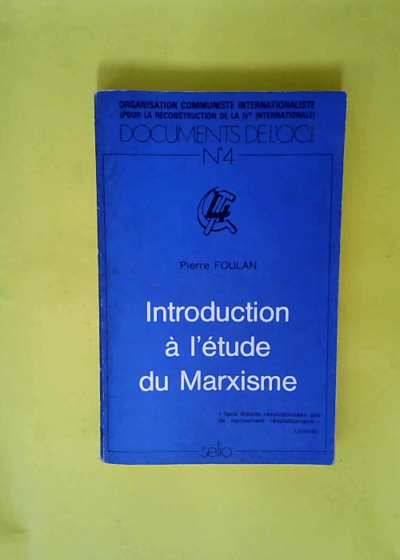 Introduction à l étude du marxisme - Documents de l OCI N°4 - Commission Formation Organisation communiste internationaliste (pour la reconstruction de la IVe Internationale)