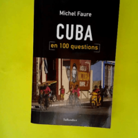 Cuba en 100 questions  – Michel Faure