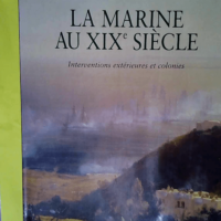 La marine au XIXe siècle – Interventio...