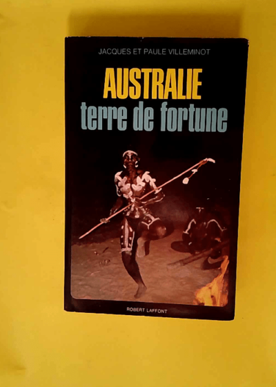 Australie terre de fortune  - Villeminot Jacques