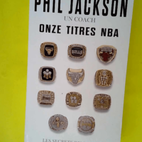 Phil Jackson un coach onze titres NBA Les sec...