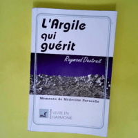 L Argile qui guérit – Mémento de méd...