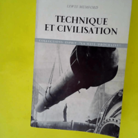 Technique et Civilisation  – Lewis Mumf...