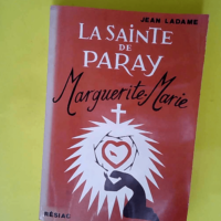 La Sainte De Paray – Marguerite Marie. ...