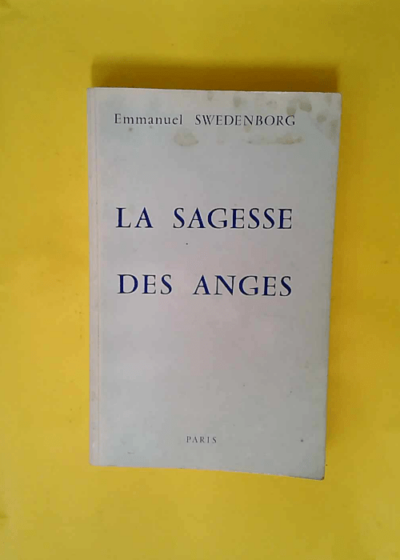 La sagesse des anges  - Swedenborg