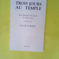 Trois jours au temple – Les paroles de Jésus à 12 ans  – Jacob Lorber