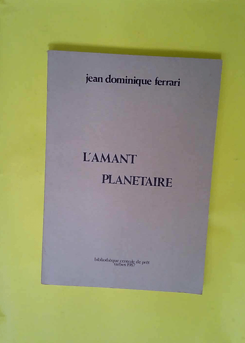 L Amant Planetaire  – Jean Dominique Fe...