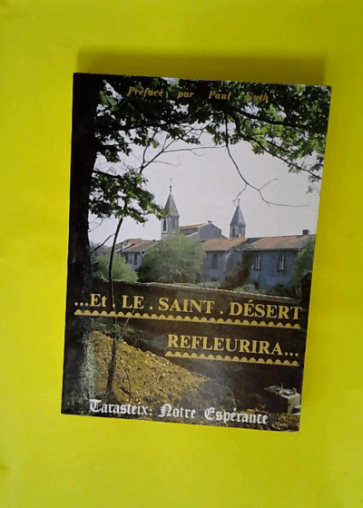 Et le Saint Désert refleurira ... Tarasteix notre espérance - Revue notre espérance n°26.  -