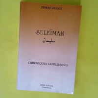 Suleïman . Chroniques Sahéliennes  – ...