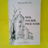 Moi toubib pied-noir – Marceau Dutel