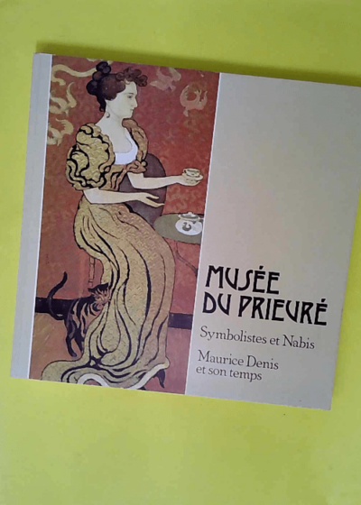 Musée du Prieuré - Symbolistes et Nabis Maurice Denis et son temps  - Musée du Prieuré