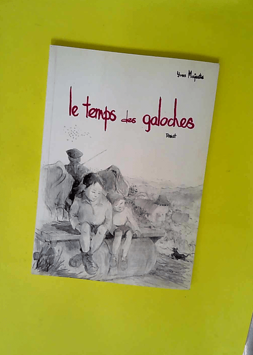 Le temps des galoches  – Yves Majesté