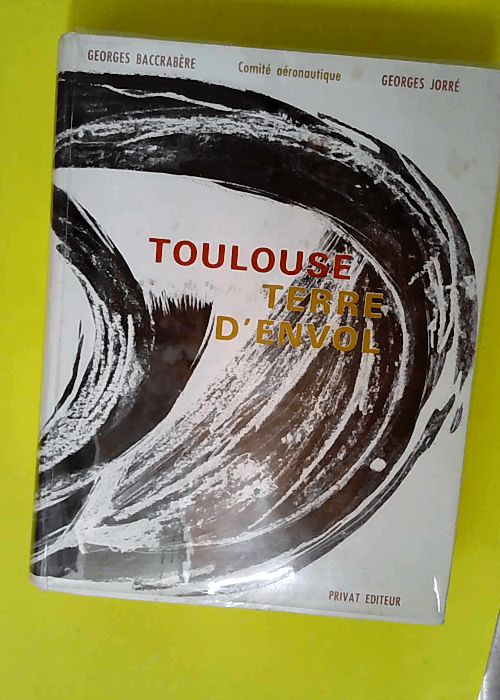 Toulouse Terre D Envol  – Baccrabere G/...