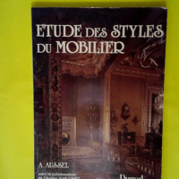 Étude des styles du mobilier  – André...