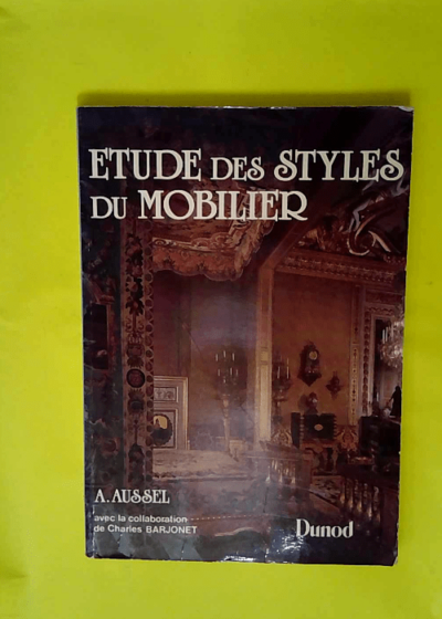 Étude des styles du mobilier  - André Aussel