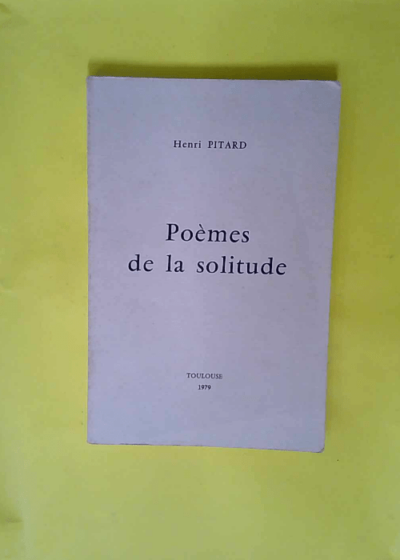 poemes de la solitude - henri pitard