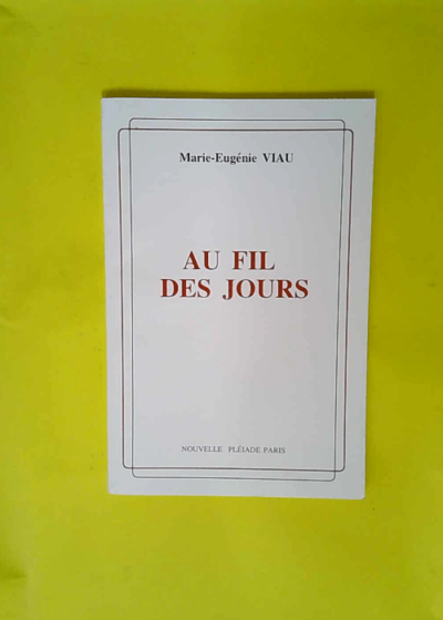 Au fil des jours  - Marie-Eugénie Viau