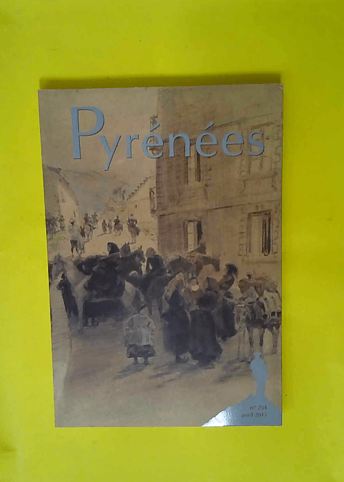 Pyrénées n° 254 – Le registre de l h...