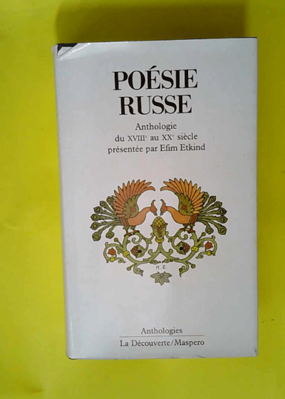 Poésie russe. Anthologie du XVIIIe au XXe siècle.  - Efim Etkind