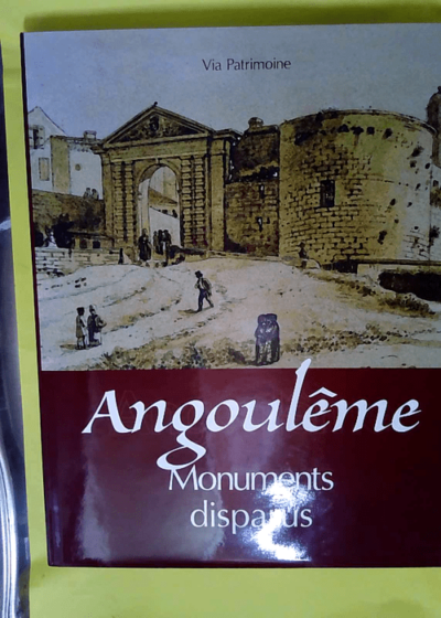 Angouleme Monuments Disparus  - Via Patrimoine