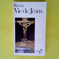 La vie de Jésus  – Ernest Renan &#8211...