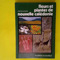 Fleurs Et Plantes De Nouvelle-Calédonie  &#8...