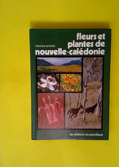 Fleurs Et Plantes De Nouvelle-Calédonie  - Maurice Schmid