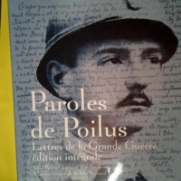 Paroles de Poilus – Lettres de la Grand...