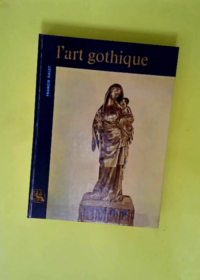 L art gothique  - Salet Francis