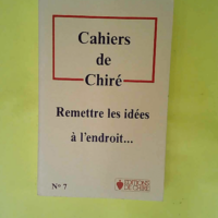 Cahiers De Chire N° 7. Remettre Les Idees A ...