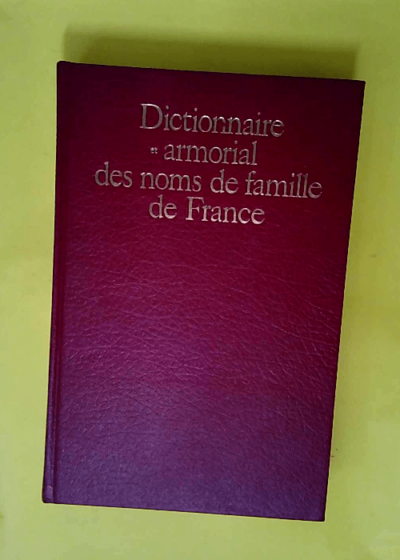 Dictionnaire et armorial des noms de famille de France  - Blanche Pierre