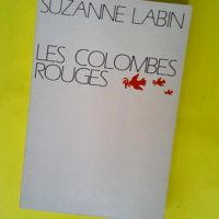 Les Colombes rouges  – Suzane Labin