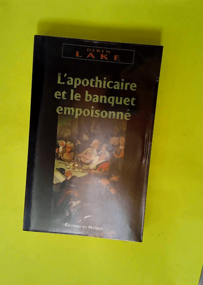 L Apothicaire et le banquet empoisonné  - Deryn Lake