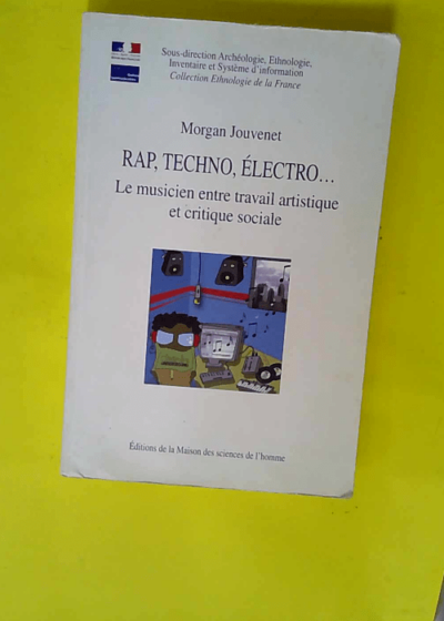 Rap Techno Electro... Le musicien entre travail artistique et critique sociale  - Morgan Jouvenet